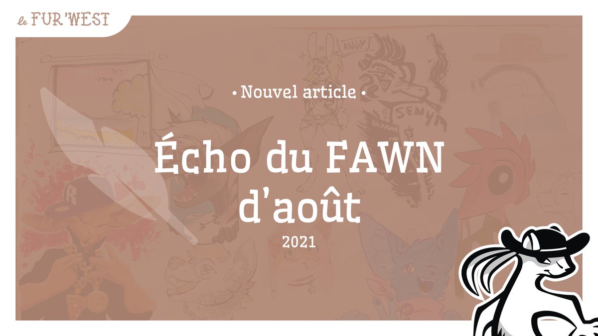 Fin des vacances d'été, et Écho du Fawn d'août !