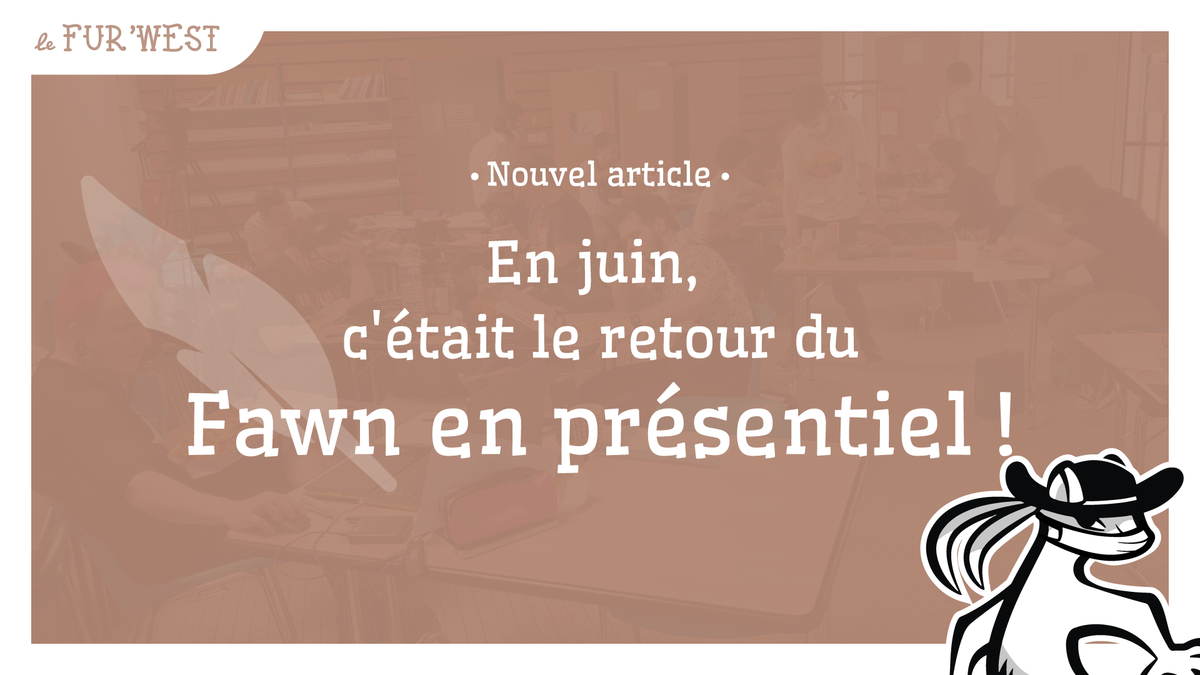 En juin, c'était le retour du Fawn en présentiel !